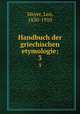 Handbuch der griechischen etymologie;. 3, Meyer, Leo, 1830-1910 