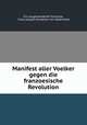 Manifest aller Voelker gegen die franzoesische Revolution, Ein ausgewanderter Franzose, Franz Joseph Mumelter von Sebernthal 