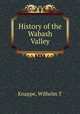 History of the Wabash Valley, Knappe, Wilhelm T 