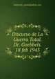 Discurso de La Guerra Total. Dr. Goebbels. 18 feb 1943, lanzarote_spain@yahoo.com 