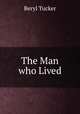 The Man who Lived, Beryl Tucker 