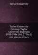 Taylor University Catalog (Taylor University Bulletin). 1935-1936 (Vol.27 No.1), Taylor University 