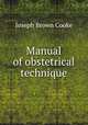 Manual of obstetrical technique, Joseph Brown Cooke 