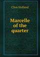 Marcelle of the quarter, Holland Clive 