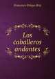 Los caballeros andantes, Francisco Pelayo Briz 