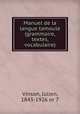 Manuel de la langue tamoule (grammaire, textes, vocabulaire), Vinson, Julien, 1843-1926 or 7 