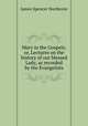 Mary in the Gospels; or, Lectures on the history of our blessed Lady, as recorded by the Evangelists, James Spencer Northcote 