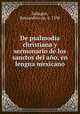 De psalmodia christiana y sermonario de los sanctos del ao, en lengua mexicano, 