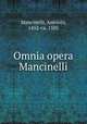 Omnia opera Mancinelli, Mancinelli, Antonio, 1452-ca. 1505 