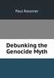 Debunking the Genocide Myth, Paul Rassiner 