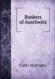 Bunkers of Auschwitz, Carlo Mattogno 