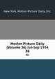 Motion Picture Daily (Volume 36) Jul-Sep 1934. 36, New York, Motion Picture Daily, Inc. 