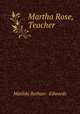 Martha Rose, Teacher, Matilda Betham -Edwards 