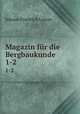 Magazin fr die Bergbaukunde. 1-2, Johann Friedrich Lempe 