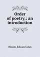Order of poetry,: an introduction, Bloom, Edward Alan 