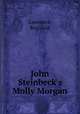 John Steinbeck`s Molly Morgan, Lawrence, Reginald 