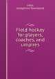 Field hockey for players, coaches, and umpires, Lees, Josephine Townsend 