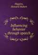 Influencing behavior through speech, Higgins, Howard Hubert 