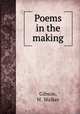Poems in the making, Gibson, W. Walker 
