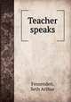 Teacher speaks, Fessenden, Seth Arthur 