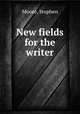 New fields for the writer, Moore, Stephen 