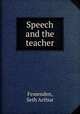 Speech and the teacher, Fessenden, Seth Arthur 