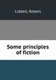 Some principles of fiction., Liddell, Robert 