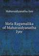 Mela Ragamalika of Mahavaidyanatha Iyer, Mahavaidyanatha Iyer 