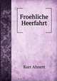 Froehliche Heerfahrt, Kurt Ahnert 