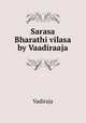 Sarasa Bharathi vilasa by Vaadiraaja, Vadiraja 