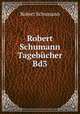 Robert Schumann Tagebcher. Band 3 Haushaltbcher 1837-1847, Robert Schumann 