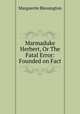 Marmaduke Herbert, Or The Fatal Error: Founded on Fact, Marguerite Blessington 