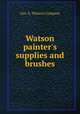 Watson painter`s supplies and brushes, Geo. E. Watson Company 