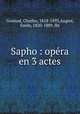 Sapho : opra en 3 actes, Gounod, Charles, 1818-1893,Augier, Emile, 1820-1889. lbt 