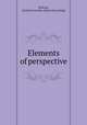 Elements of perspective, Sullivan, Christine Gordon. [from old catalog] 