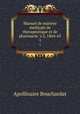 Manuel de matiere medicale de therapeutique et de pharmacie. v.2, 1864-65. 1, Apollinaire Bouchardat 