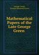 Mathematical Papers of the Late George Green ., George Green, Norman Macleod Ferrers 
