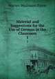 Material and Suggestions for the Use of German in the Classroom. 1, Warren Washburn Florer 