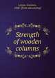 Strength of wooden columns, Lanza, Gaetano, 1848- [from old catalog] 
