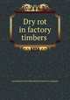 Dry rot in factory timbers, Associated Factory Mutual Fire Insurance Companies 