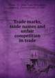Trade marks, trade names and unfair competition in trade, Munn & Co. (New York, N.Y.),Munn, Orson D. (Orson Desaix), b. 1883 