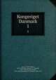Kongeriget Danmark. 1, Trap, J. P. (Jens Peter), 1810-1885,Falbe-Hansen, V. (Vigand), 1841-,Westergaard, Harald, 1853-1936,Weitemeyer, H. (Harald), 1846-1921 
