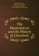 The Masterpieces and the History of Literature, Julian Hawthorne, John Porter Lamberton, John Russell Young, Oliver Herbrand Gordon Leigh 