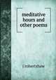 meditative hours and other poems, j robertshaw 