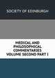 MEDICAL AND PHILOSOPHICAL COMMENTARIES VOLUME SECOND PART I, SOCIETY OF EDINBURGH 