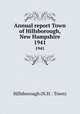 Annual report Town of Hillsborough, New Hampshire. 1941, Hillsborough (N.H. : Town) 