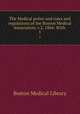 The Medical police and rules and regulations of the Boston Medical Association, v.2, 1864: With .. 1, Boston Medical Library 