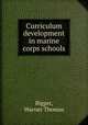 Curriculum development in marine corps schools., Bigger, Warner Thomas 