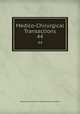 Medico-Chirurgical Transactions. 44, Royal Medical and Chirurgical Society of London 