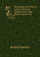 The Mechanical Theory of Heat: With Its Applications to the Steam-engine and ., Rudolf Clausius 